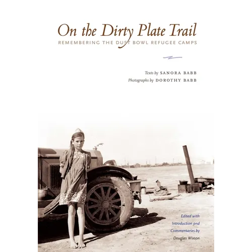 On the Dirty Plate Trail: Remembering the Dust Bowl Refugee Camps