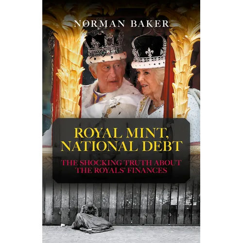 Royal Mint, National Debt: The Shocking Truth about the Royals' Finances