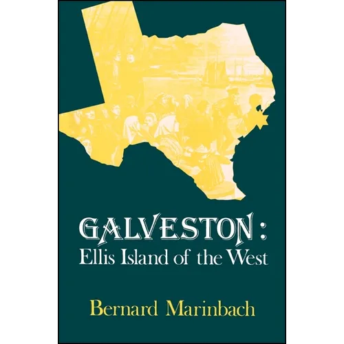 Galveston: Ellis Island of the West