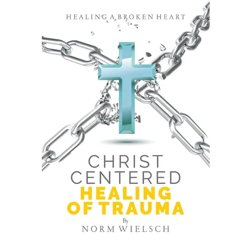 Christ Centered Healing of Trauma