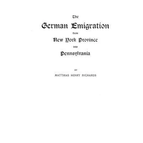 German Emigration from New York Province Into Pennsylvania