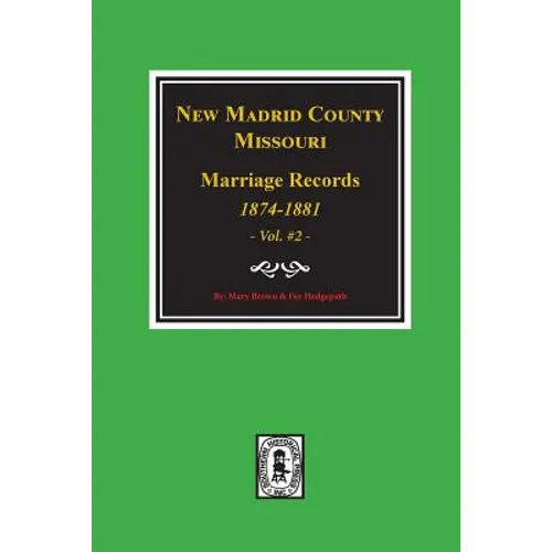 New Madrid County, Missouri Marriage Records, 1874-1881. (Volume #2)