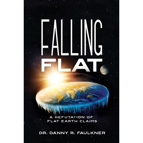 Falling Flat: A Refutation of Flat Earth Claims