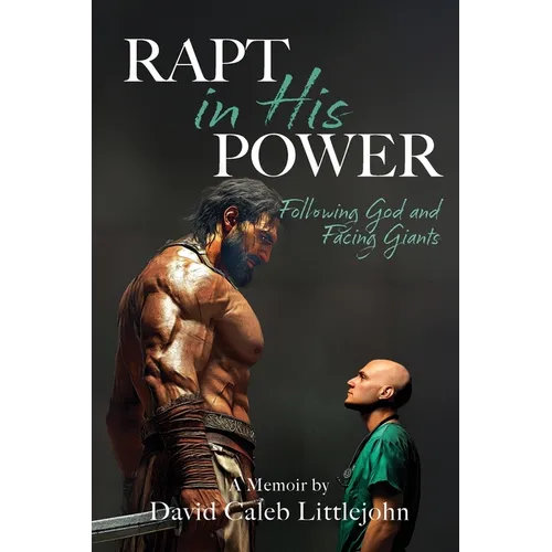 Rapt in His Power: Following God and Facing Giants