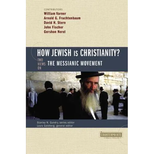 How Jewish Is Christianity?: 2 Views on the Messianic Movement