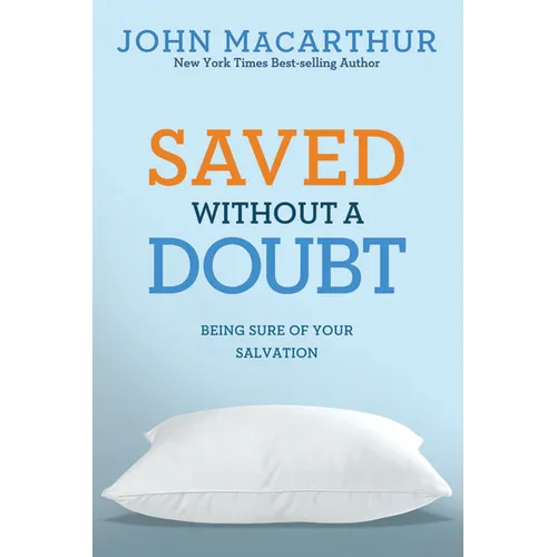 Saved Without a Doubt: Being Sure of Your Salvation