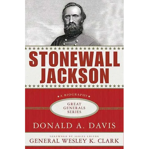 Stonewall Jackson: A Biography