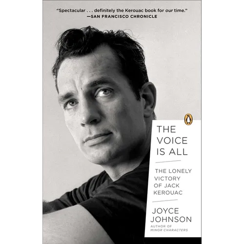 The Voice Is All: The Lonely Victory of Jack Kerouac