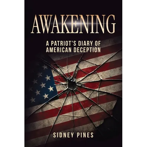 Awakening: A Patriot's Diary of American Deception