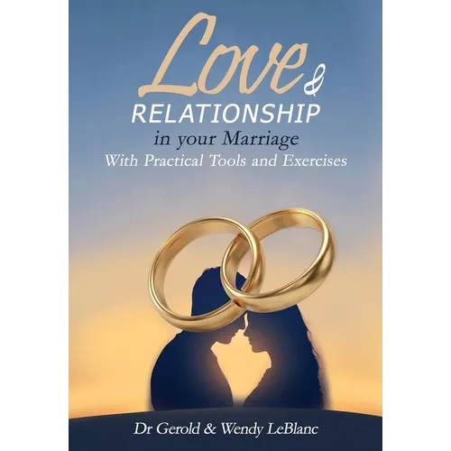 Love & Relationship in your Marriage: With Practical Tools and Exercises