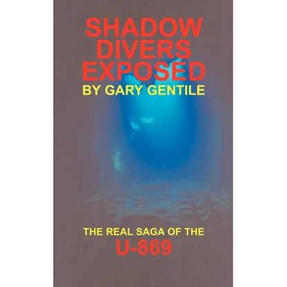 Shadow Divers Exposed: The Real Saga of the U-869 - Paperback