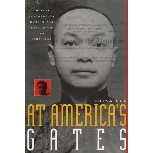 At America's Gates: Chinese Immigration During the Exclusion Era, 1882-1943