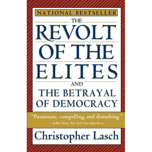 The Revolt of the Elites and the Betrayal of Democracy