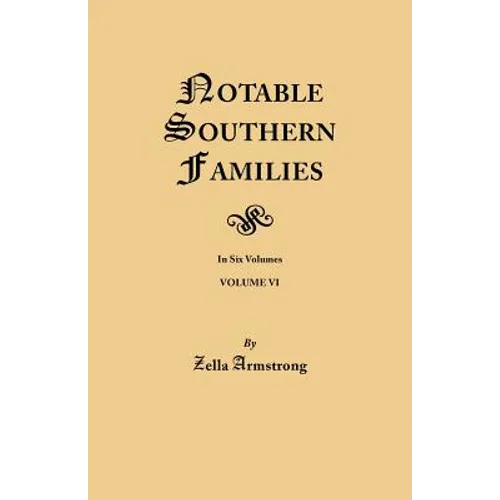 Notable Southern Families. Volume VI