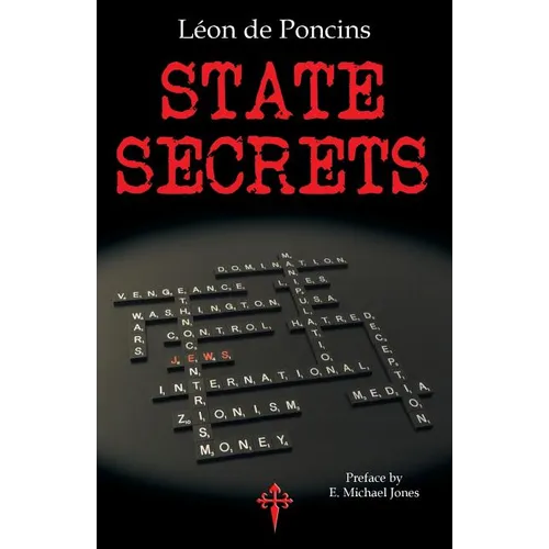 State Secrets: A Documentation of the Secret Revolutionary Mainspring Governing Anglo-American Politics