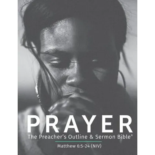 Prayer NIV: The Preacher's Outline & Sermon Bible