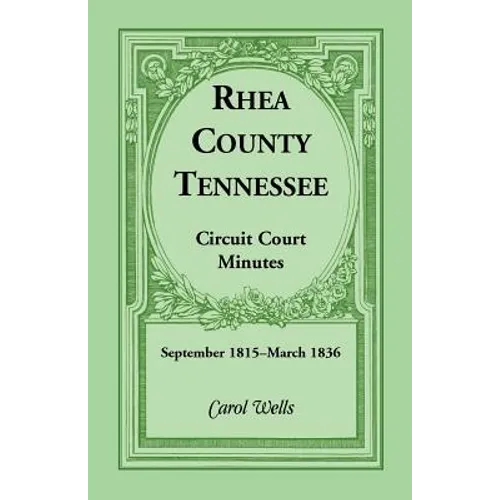 Rhea County, Tennessee Circuit Court Minutes, September 1815-March 1836