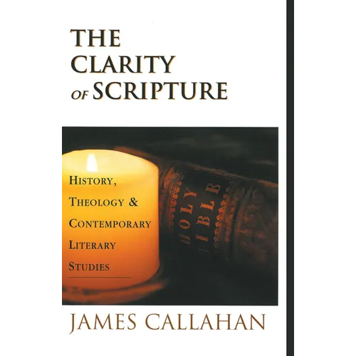 The Clarity of Scripture: History, Theology, & Contemporary Literary Studies