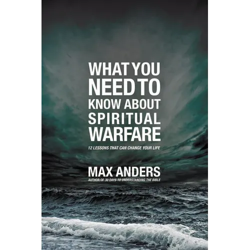 El What You Need to Know about Spiritual Warfare: 12 Lessons That Can Change Your Life