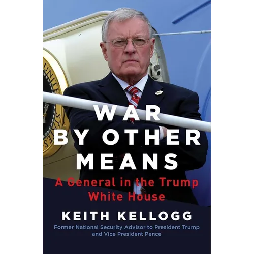 War by Other Means: A General in the Trump White House