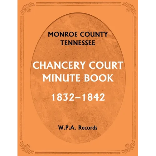 Monroe County, Tennessee, Chancery Court Minute Book, 1832-1842