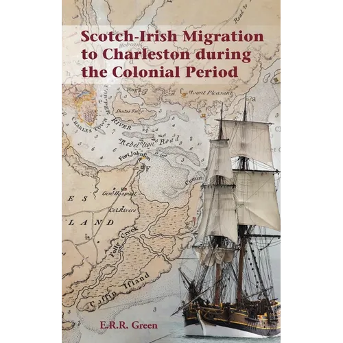 Scotch-Irish Migration to Charleston during the Colonial Period