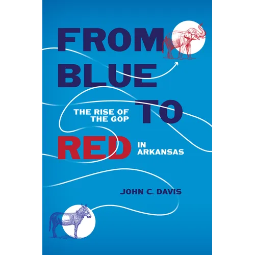 From Blue to Red: The Rise of the GOP in Arkansas