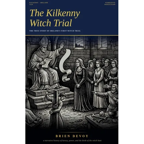The Kilkenny Witch Trial - Dame Alice Kyteler, Heresy, and the First Burning in Irish History