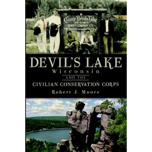Devil's Lake, Wisconsin and the Civilian Conservation Corps