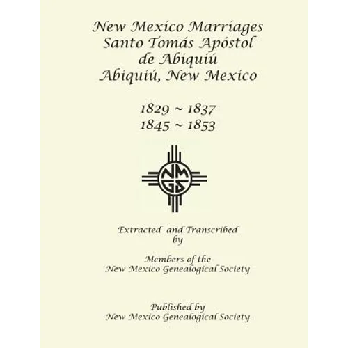 New Mexico Marriages: Santo Tomás Apostol de Abiquiú 1829-1837, 1845-1853