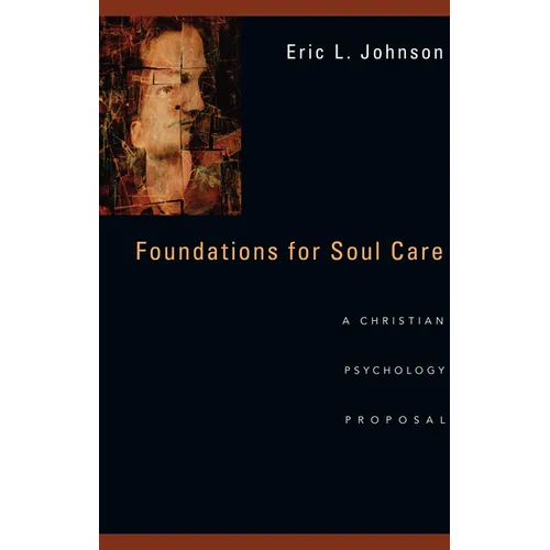 Foundations for Soul Care: A Christian Psychology Proposal