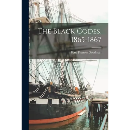 The Black Codes, 1865-1867