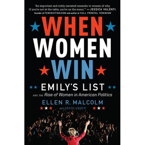 When Women Win: Emily's List and the Rise of Women in American Politics