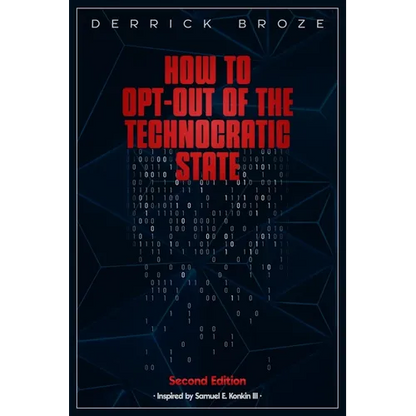 How to Opt-Out of the Technocratic State: 2nd Edition - Paperback