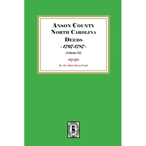 Anson County, North Carolina Deeds, 1767-1787. (Volume #2)