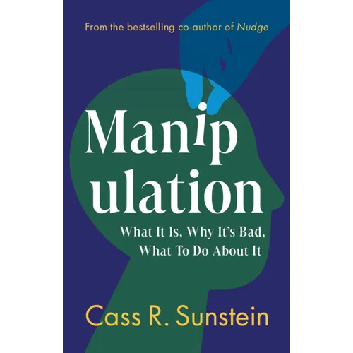 Manipulation: What It Is, Why It's Bad, What to Do about It