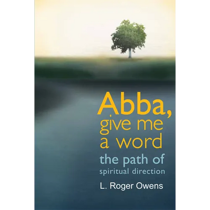 Abba, Give Me a Word: The Path of Spiritual Direction - Paperback