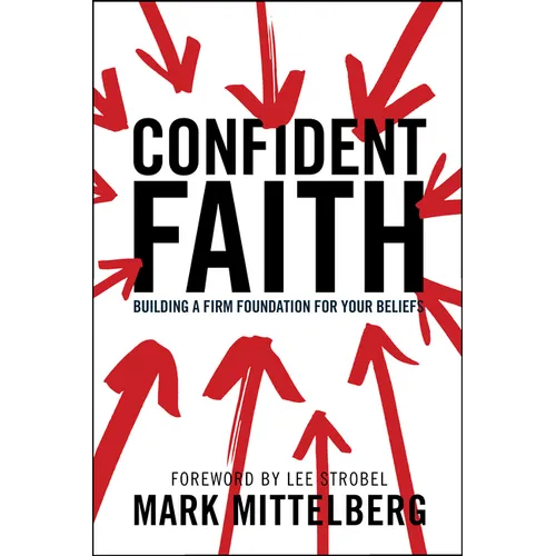 Confident Faith: Building a Firm Foundation for Your Beliefs