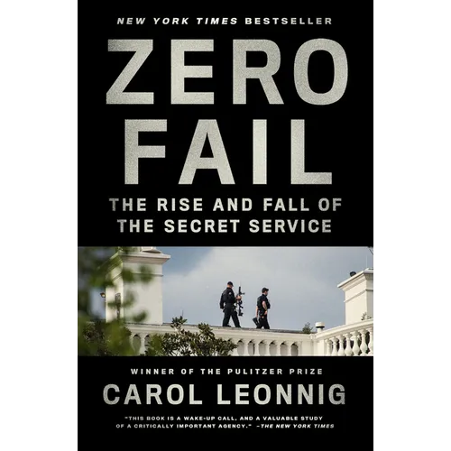 Zero Fail: The Rise and Fall of the Secret Service