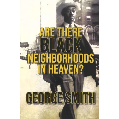 Are There Black Neighborhoods in Heaven?