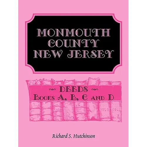 Monmouth County, New Jersey Deeds, Books A-B-C-D