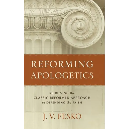 Reforming Apologetics