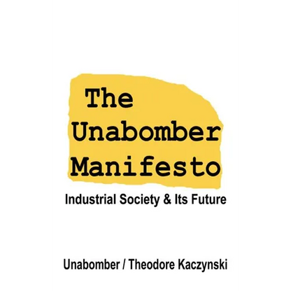 The Unabomber Manifesto: Industrial Society and Its Future - Hardcover