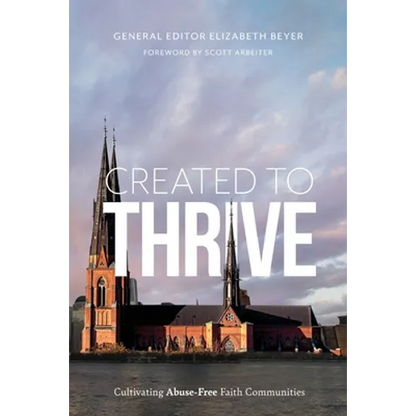 Created to Thrive: Cultivating Abuse-Free Faith Communities
