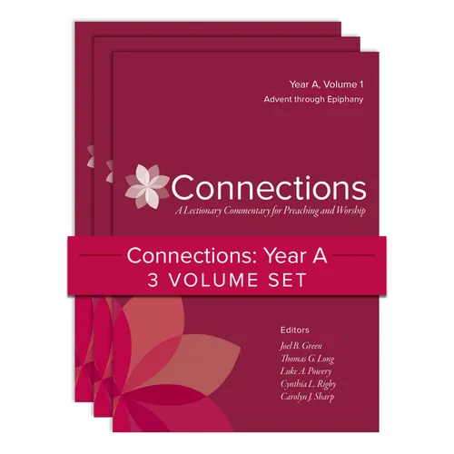Connections: Year A, Three-Volume Set: A Lectionary Commentary for Preaching and Worship