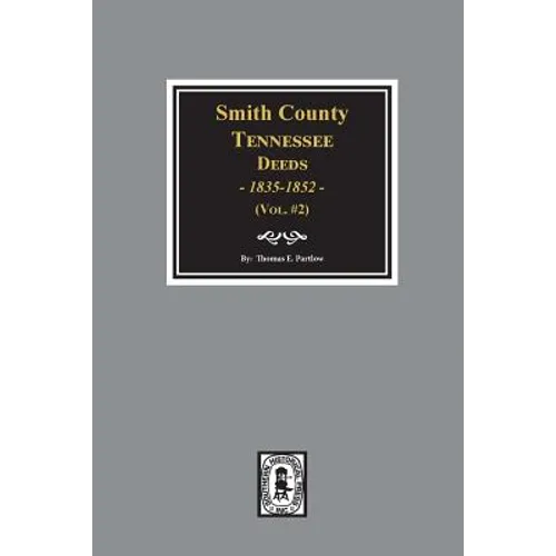 Smith County, Tennessee Deeds, 1835-1852. (Vol. #2)