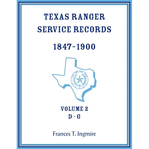 Texas Ranger Service Records, 1847-1900, Volume 2, D-G