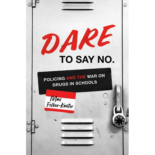 Dare to Say No: Policing and the War on Drugs in Schools