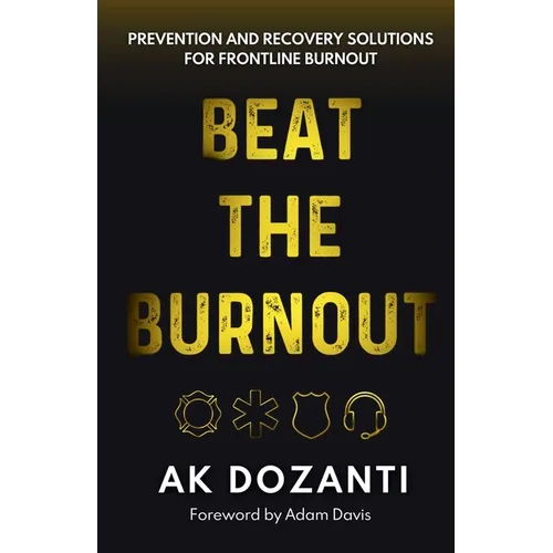 Beat the Burnout: Prevention and Recovery Solutions for Frontline Burnout