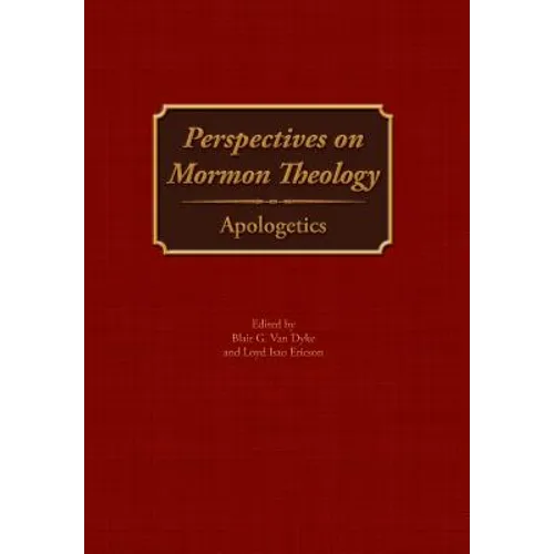 Perspectives on Mormon Theology: Apologetics